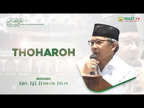 Ngaji Kitab Bulughul Maram "Thoharoh" bersama Drs. KH. Ahmad Hadlor Ihsan