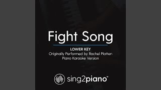 Fight Song (Lower Key) (Originally Performed By Rachel Platten) (Piano Karaoke Version)