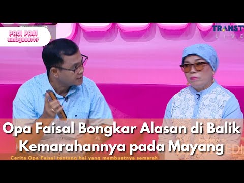 Opa Faisal Bongkar Alasan di Balik Kemarahannya pada Mayang - PAGI PAGI AMBYAR (17.7.25) P2