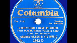 1933 George Olsen - Everything I Have Is Yours (Joe Morrison, vocal)