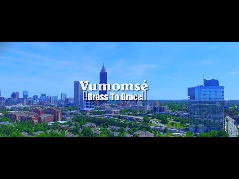 Vumomsé - Grass to Grace (Official Video)
