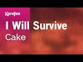 I Will Survive - Cake | Karaoke Version | KaraFun