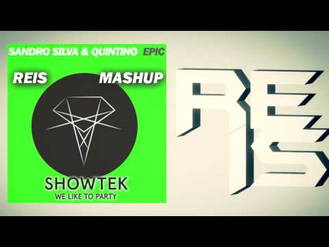 Sandro Silva & Quintino vs. Showtek - We Like To Epic Parties (REIS Mashup)