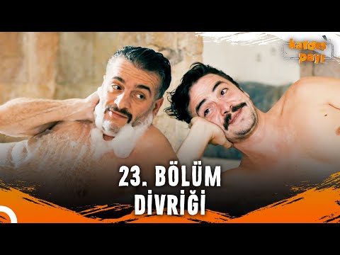 Bölüm: 23 "DİVRİĞİ" | Kardeş Payı