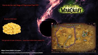 How to do the raid Siege of Orgrimmar Fast !!!!!