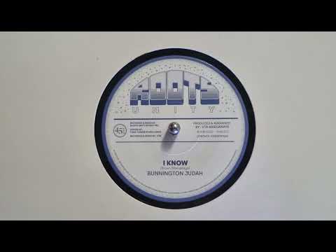 I Know - Bunnington Judah / I Know (Version) - Roots Unity  - Roots Unity – RMS703