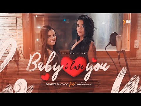 Baby I Love You (part. Banda Amor Mania) - Danieze Santiago