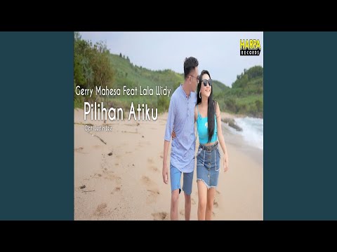 Pilihan Ati (feat. Lala Widi)