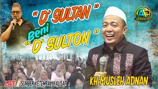 Download lagu INI SULTAN BENI SULTON || KH MUSLEH ADNAN live Berketempa - Kalisat mp3