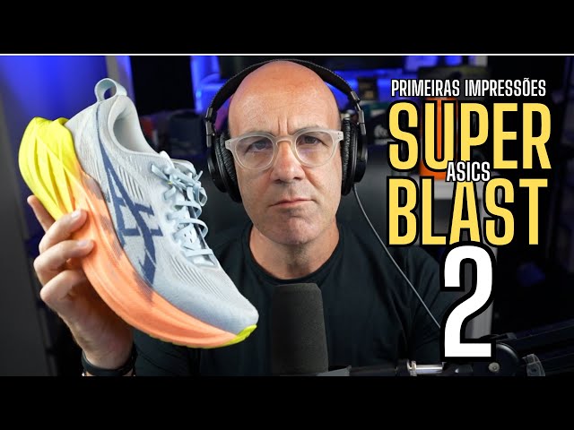 asics SUPERBLAST 2 - primeiras impressões
