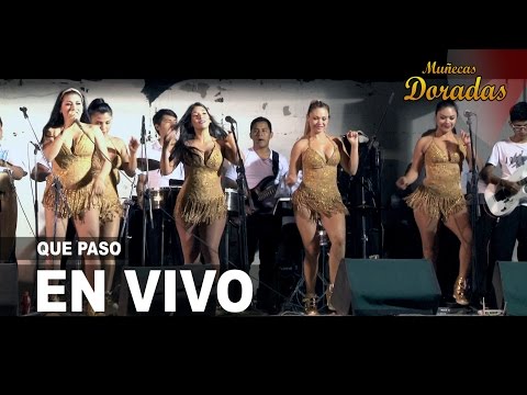 QUE PASO Muñecas Doradas Concierto Oficial 2016 HD