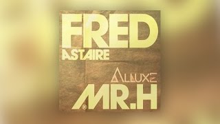 Mr. Hudson - Fred Astaire (Alluxe Official Remix)
