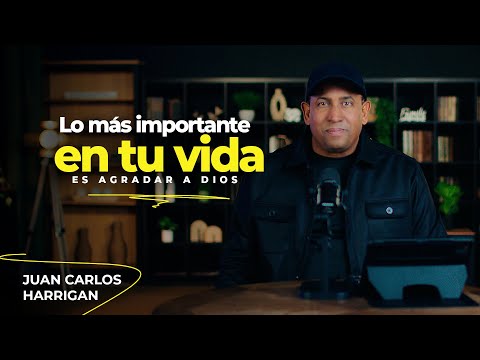 Lo más importante en tu vida | Comenzando tu día con Dios | Pastor Juan Carlos Harrigan