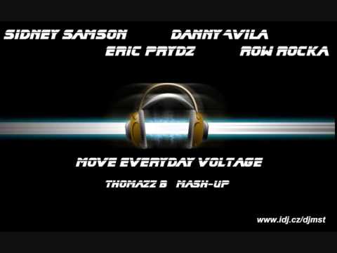 Sidney Samson vs. Danny Avila ft. Eric Prydz & Row Rocka - Move Everyday Voltage (Thomazz B Mash-Up)