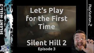 Silent Hill 2 - Let's Play for the First Time - Episode 3 - PS2