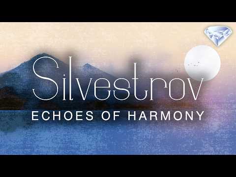 Silvestrov: Echoes of Harmony