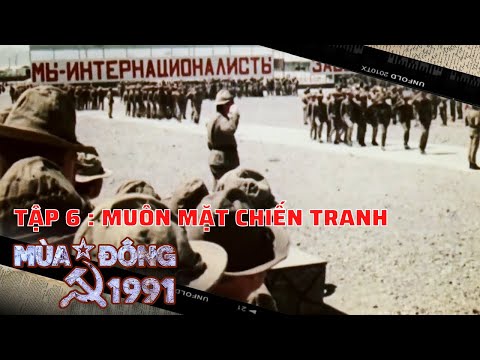 MÙA ĐÔNG 1991 - TẬP 6: MUÔN MẶT CHIẾN TRANH | Phim tài liệu 30 năm sự kiện Liên Xô tan rã