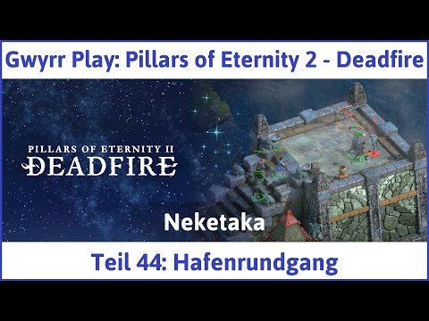 Pillars of Eternity 2 deutsch Deadfire Teil 44 - Hafenrundgang Let's Play