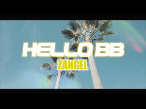Zangel - Hello Bb (Video Oficial)