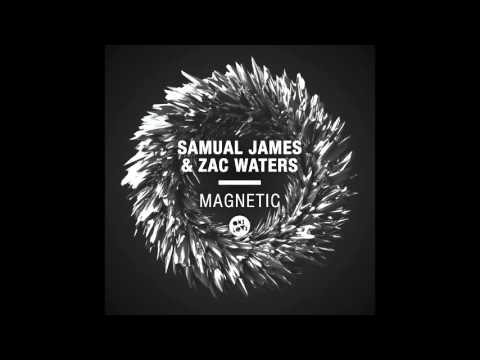 Samual James & Zac Waters - Magnetic