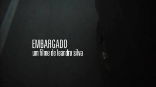 (trailer) EMBARGADO | um filme de Leandro Silva
