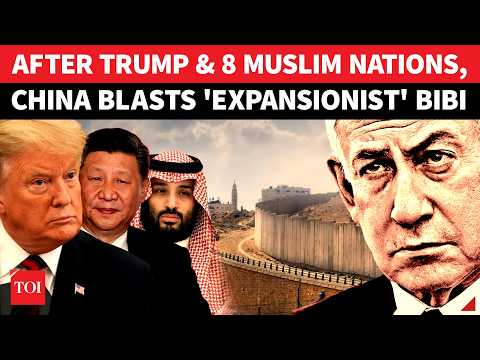 China EXPLODES At Israel's Invasion Bid After Trump & 8 Muslim Nations | 'Not Your TERRITORY'