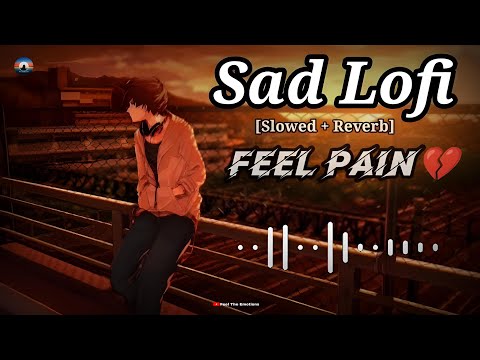 LIVE : Sad Songs😥 For Night Sleeping Broken heart 💔 (Slowed + Reverb) || sad Lofi || Alone