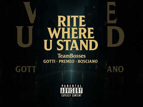 PremeO- Rite where u stand feat Gotti & Bosciano