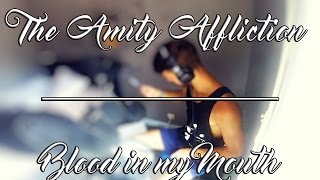 The Amity Affliction - Blood In My Mouth Drum Cover