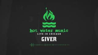 Hot Water Music - Giver (Live In Chicago)