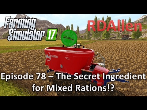 Farming Simulator 17 Gold Crest Valley E78 - Secret Ingredient For Mixed Rations?