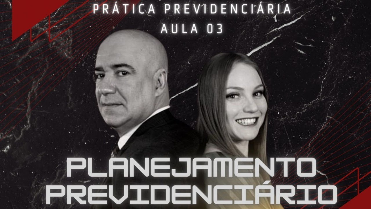 Prática Previdenciária #AULA 3 - Planejamento Previdenciário - Como Advogar em Previdenciário 2024