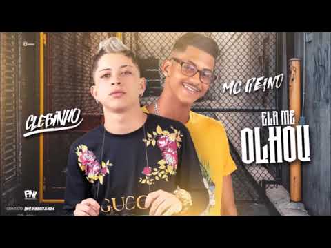 MC REINO E MC CLEBINHO - ELA ME OLHOU MÚSICA NOVA 2018