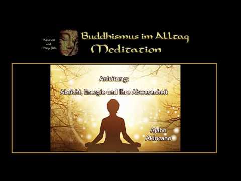 Anleitung: Absicht, Energie und ihre Abwesenheit - Ajahn Akincano