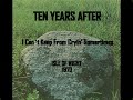 Ten Years After - I Can't Keep From Cryin' Somertimes