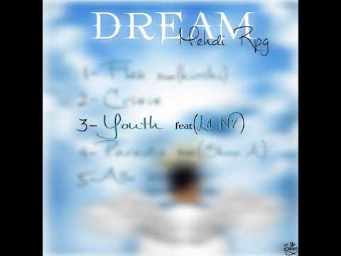3- Mehdi Rpg - YOUTH ft Lil N7 (DREAM)