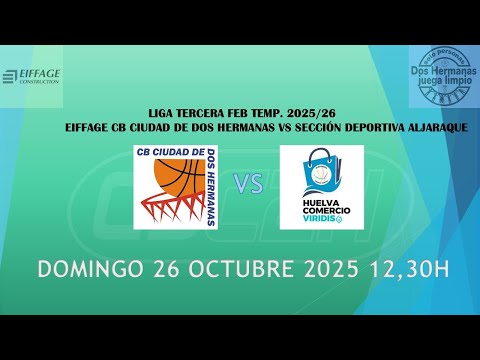 LIGA TERCERA FEB TEMP. 2025/26 EIFFAGE CB CIUDAD DE DOS HERMANAS VS  HUELVA COMERCIO VIRIDIS