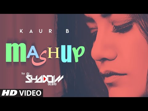 Kaur B Mashup | Dj Shadow | New Punjabi Remix Song | T-Series