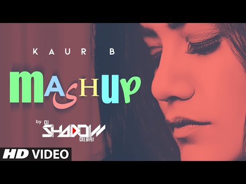 Kaur B Mashup