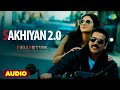 Sakhiyan 2 0 Full Audio Bell Bottom Akshay Kumar Vaani Kapoor Maninder Buttar Zara Khan