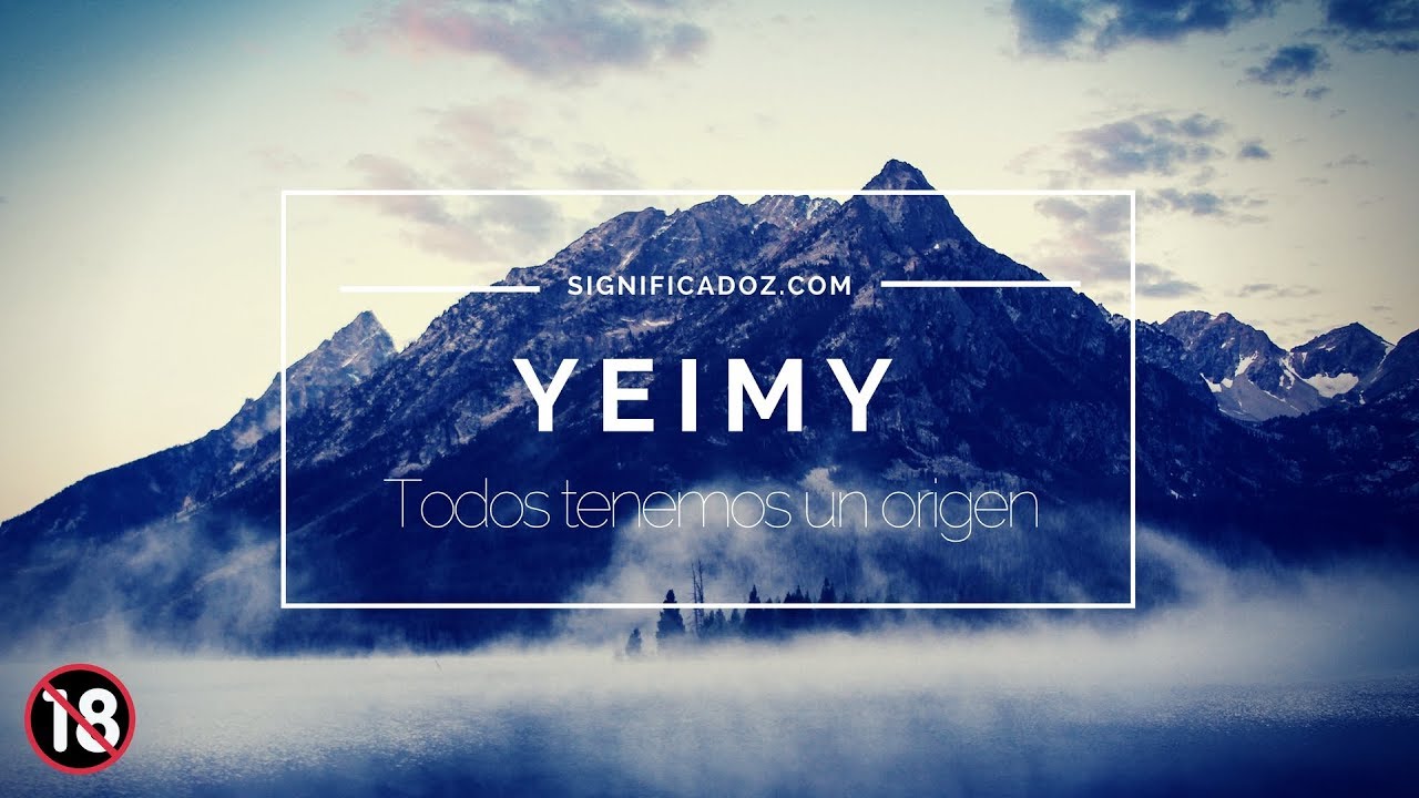 YEIMY - Significado del Nombre Yeimy ?? ¿Qué Significa