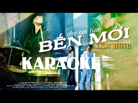 KARAOKE CHO EM TÌM BẾN MỚI - LÂM HÙNG