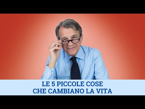 Le 5 piccole cose che cambiano la vita
