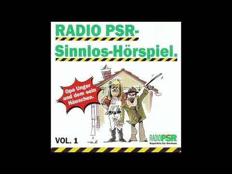 Radio PSR Sinnlos Hörspiel Vol  1 - Opa Unger und dem sein Häuschen