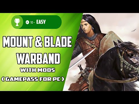 Mount & Blade Warband With Mods [Win 10] Fast/Easy Achievements 1000G (Xbox Game Pass for PC)
