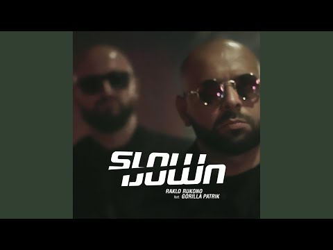 SLOW DOWN (feat. Gorilla Patrik)
