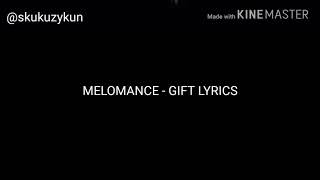 MELOMANCE - GIFT LYRICS [HAN / ROM]