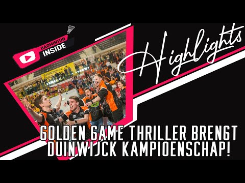Duinwijck pakt Landskampioenschap na Golden Game! | Eredivisie Final Highlights | Badminton Inside