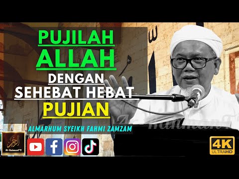 Almarhum Syeikh Ahmad Fahmi Zamzam - PUJILAH ALLAH DENGAN SEHEBAT HEBAT PUJIAN