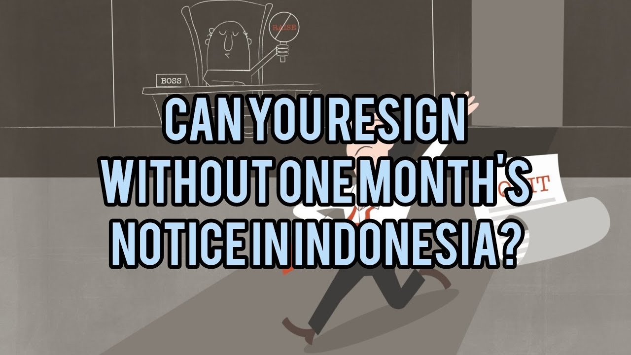 Can You Resign Without One Month's Notice in Indonesia?